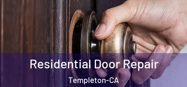  Residential Door Repair Templeton-CA